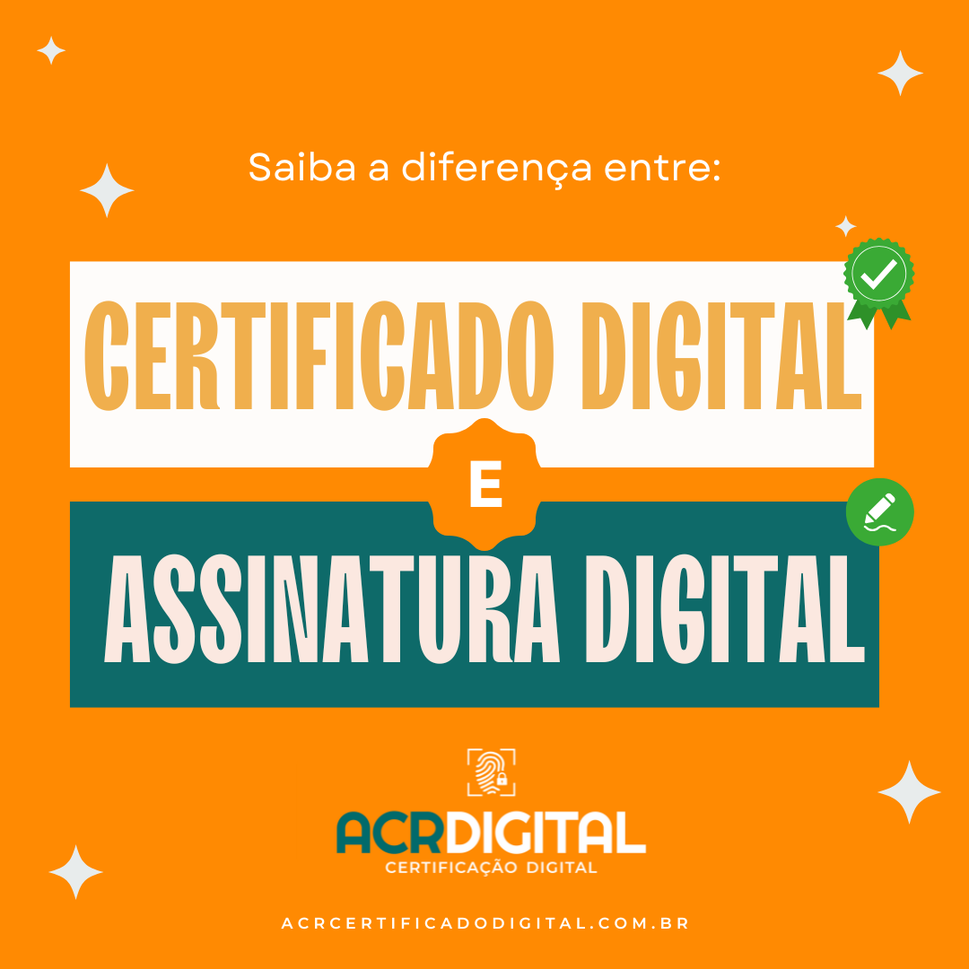 Diferença Certificado e Assinatura Digital