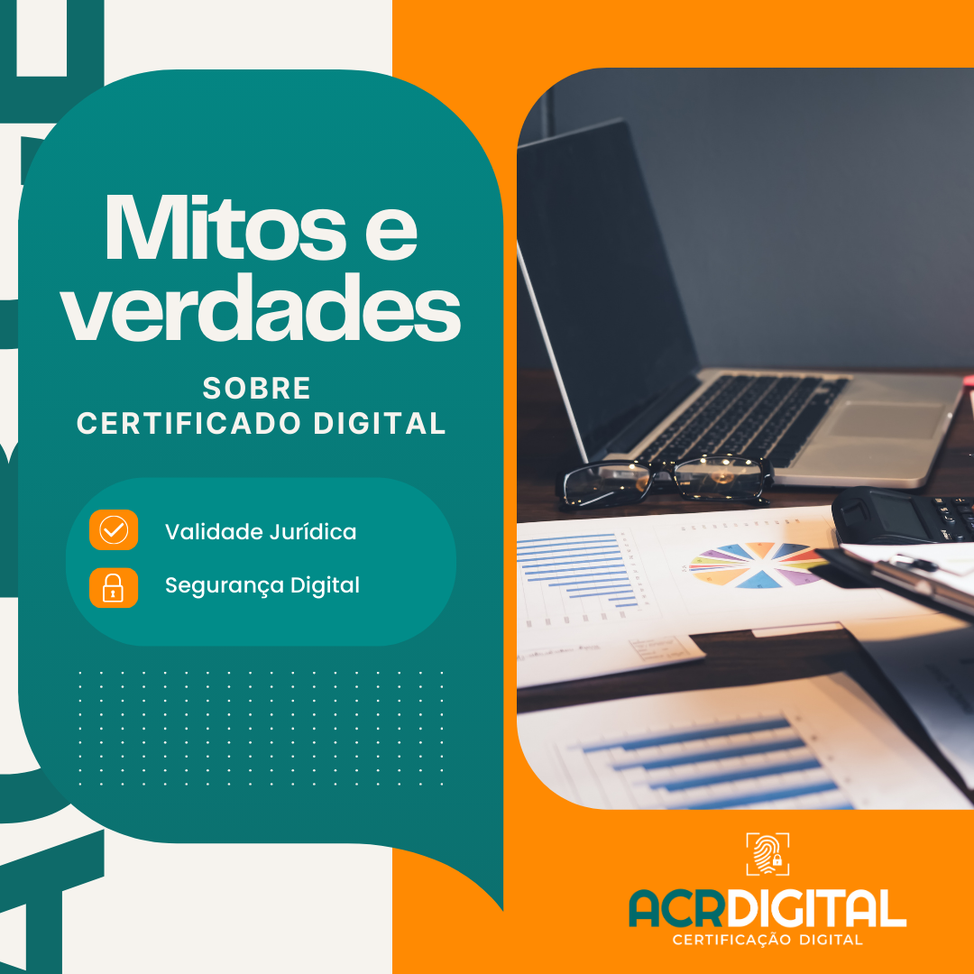 Mitos e Verdades Certificado Digital